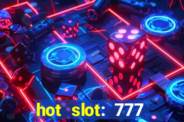 hot slot: 777 crown betano