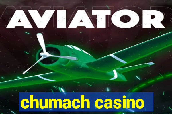 chumach casino