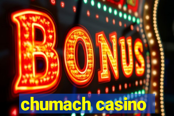 chumach casino