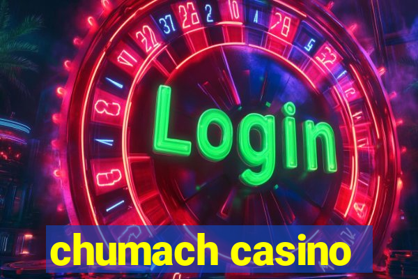 chumach casino