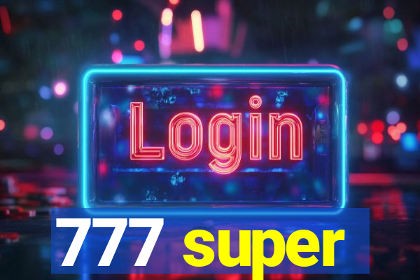 777 super