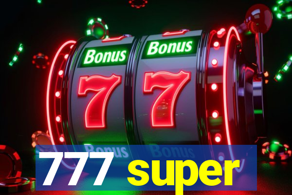 777 super