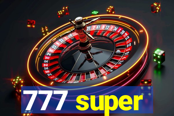 777 super