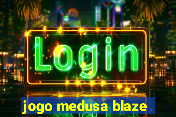 jogo medusa blaze