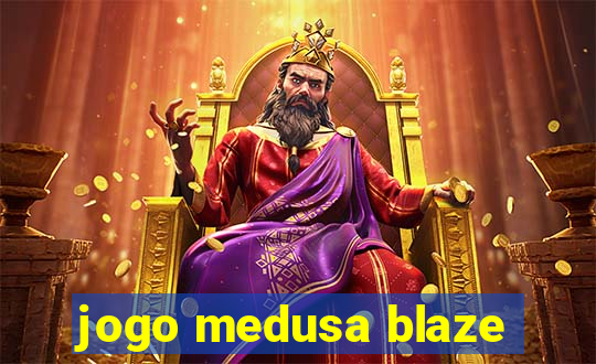 jogo medusa blaze