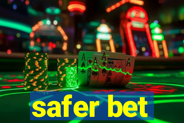 safer bet