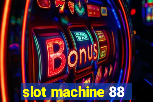 slot machine 88