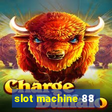 slot machine 88