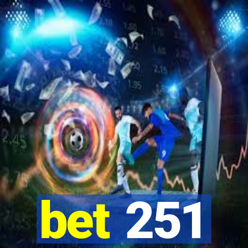 bet 251