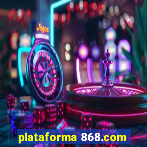 plataforma 868.com