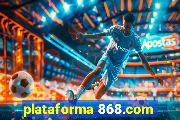 plataforma 868.com