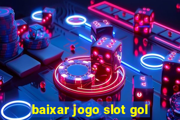 baixar jogo slot gol