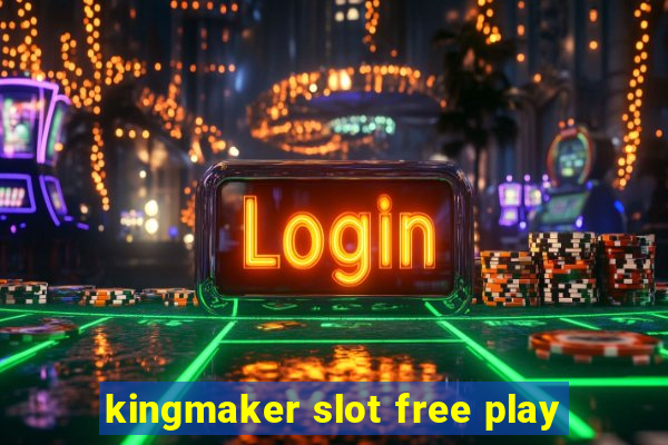 kingmaker slot free play