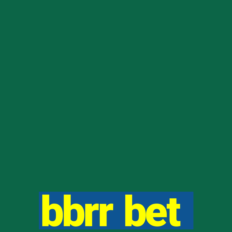 bbrr bet