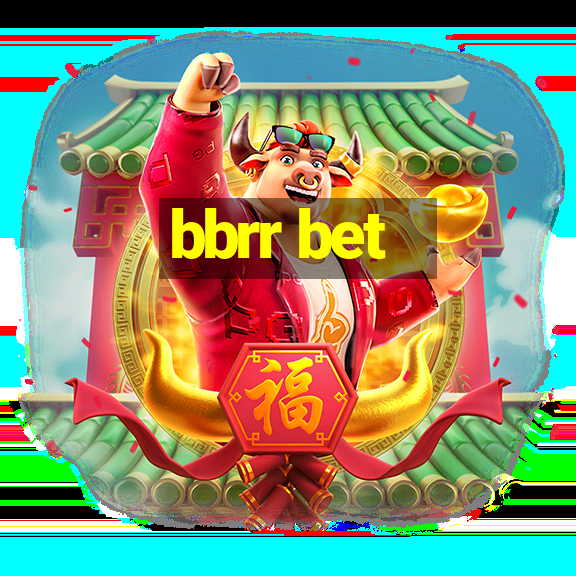 bbrr bet