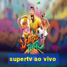 supertv ao vivo