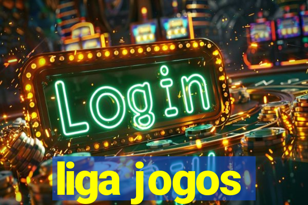 liga jogos