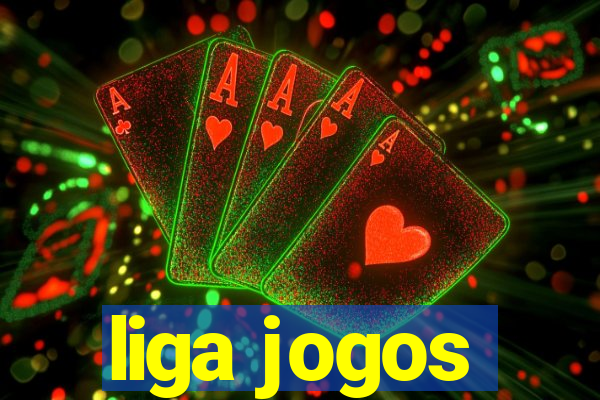 liga jogos