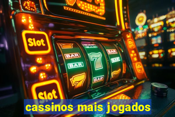 cassinos mais jogados