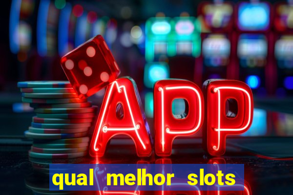 qual melhor slots para ganhar dinheiro