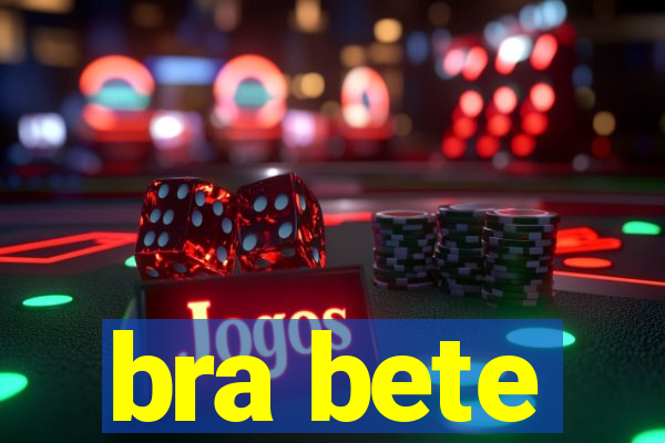 bra bete