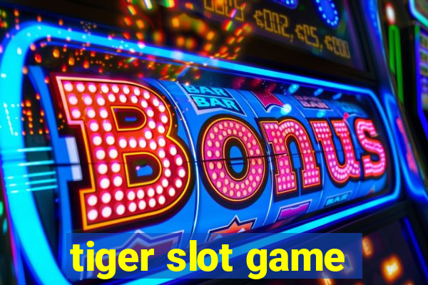 tiger slot game