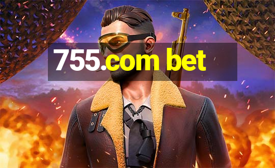 755.com bet