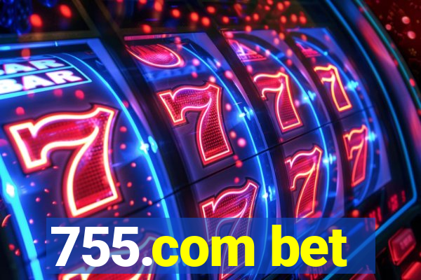 755.com bet