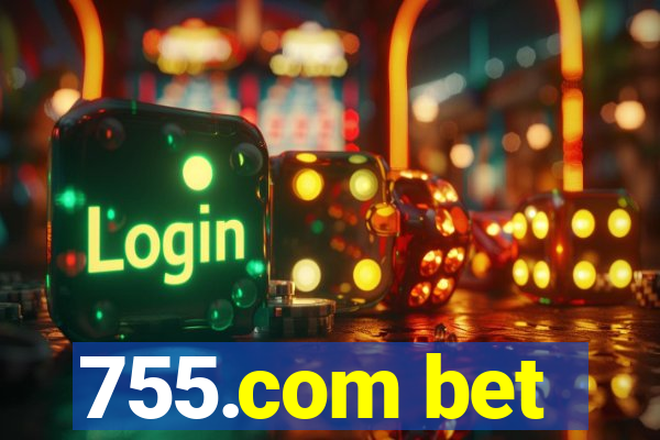 755.com bet