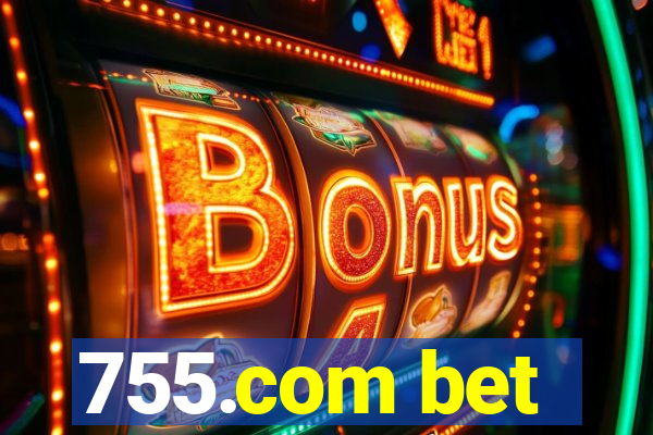 755.com bet