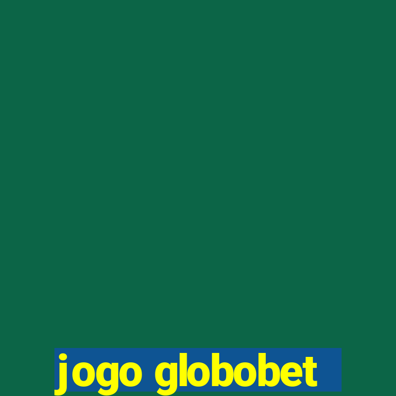 jogo globobet