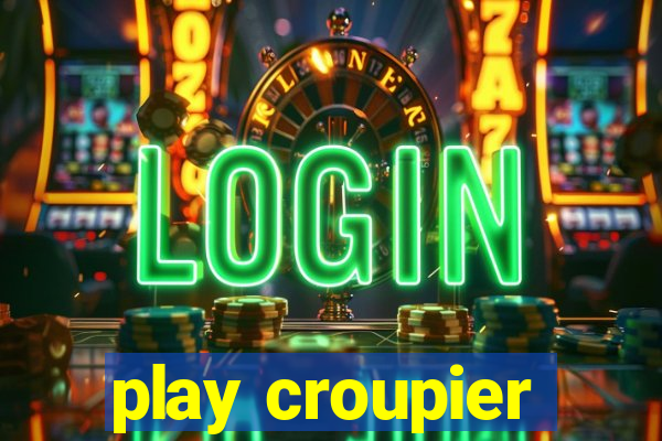 play croupier