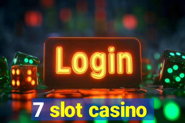 7 slot casino