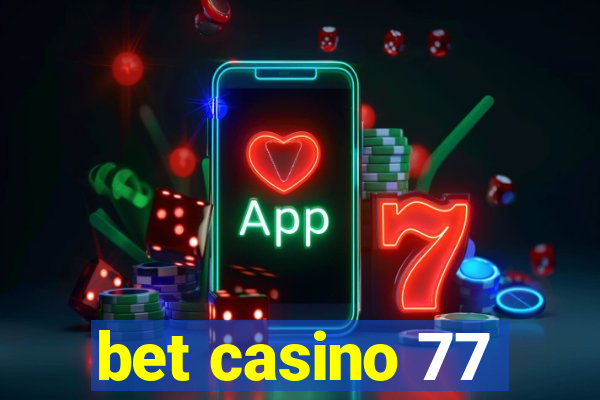 bet casino 77