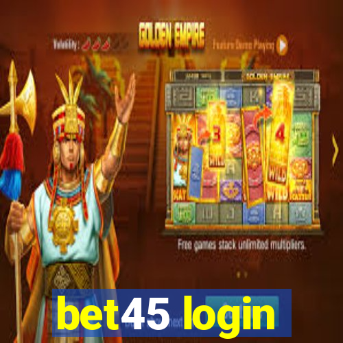 bet45 login