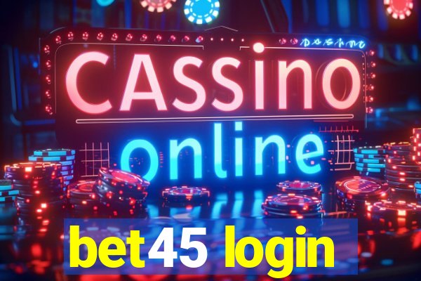 bet45 login