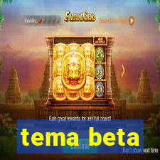 tema beta