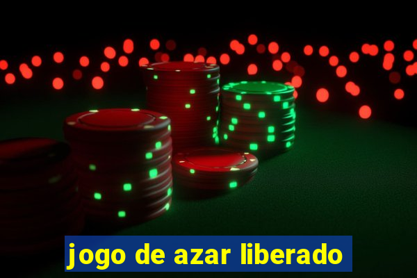 jogo de azar liberado