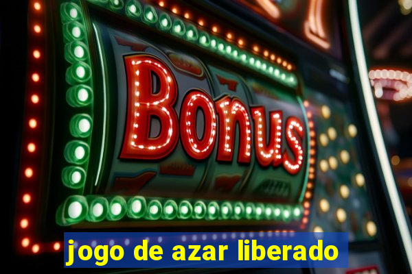 jogo de azar liberado