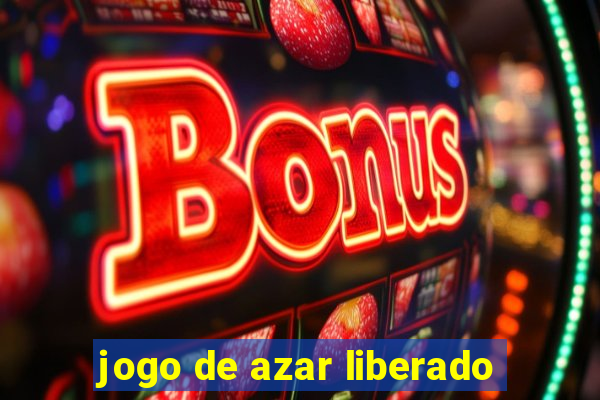 jogo de azar liberado