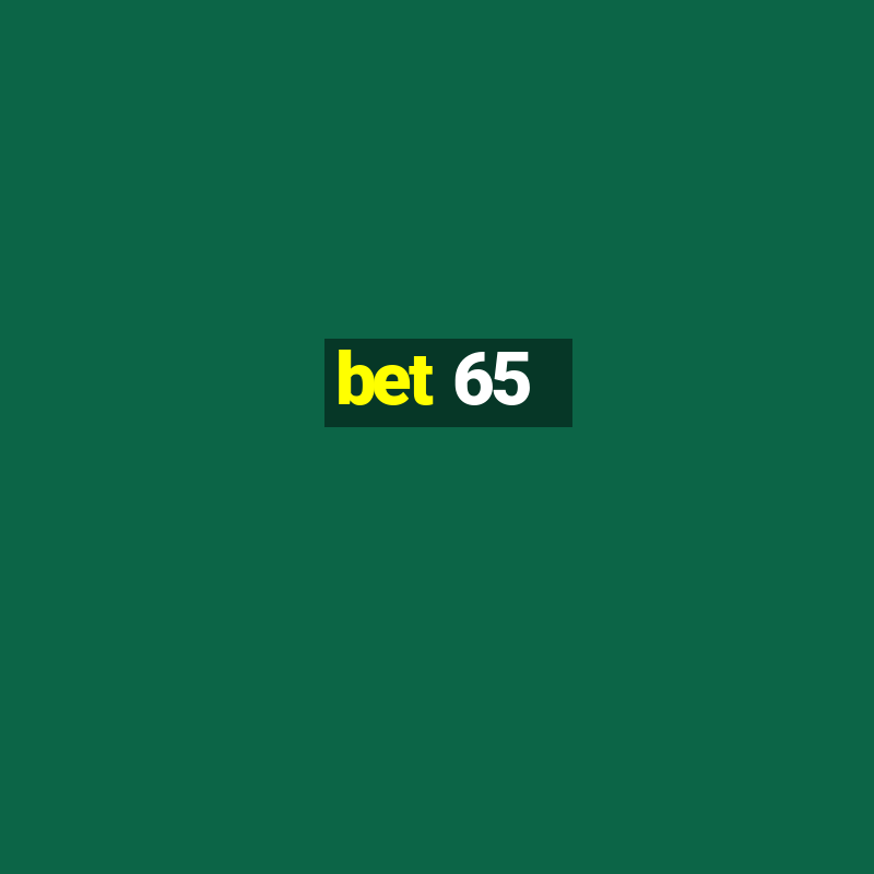 bet 65