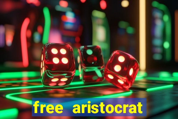 free aristocrat slot games