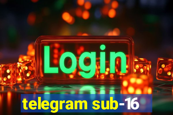 telegram sub-16