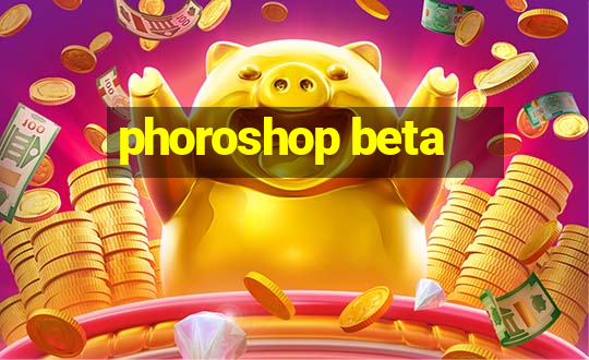 phoroshop beta