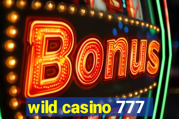 wild casino 777