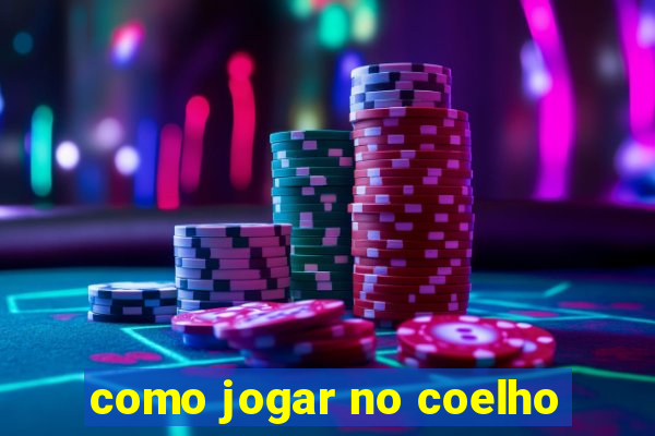 como jogar no coelho