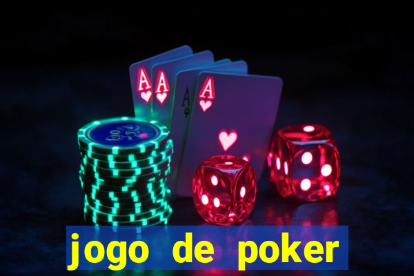 jogo de poker online valendo dinheiro