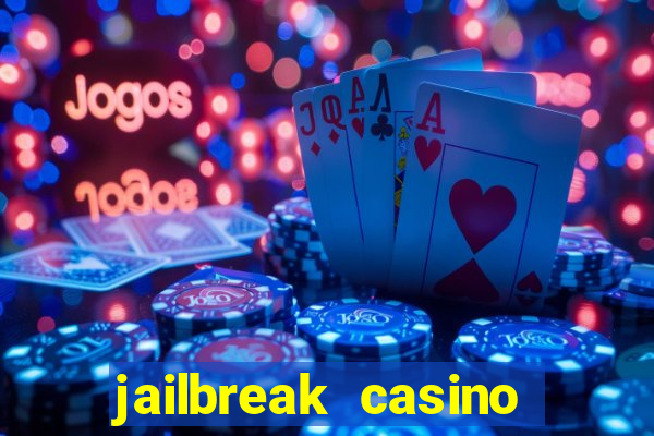 jailbreak casino code locations