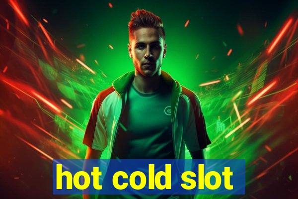 hot cold slot