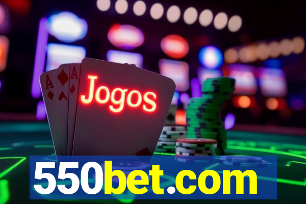 550bet.com